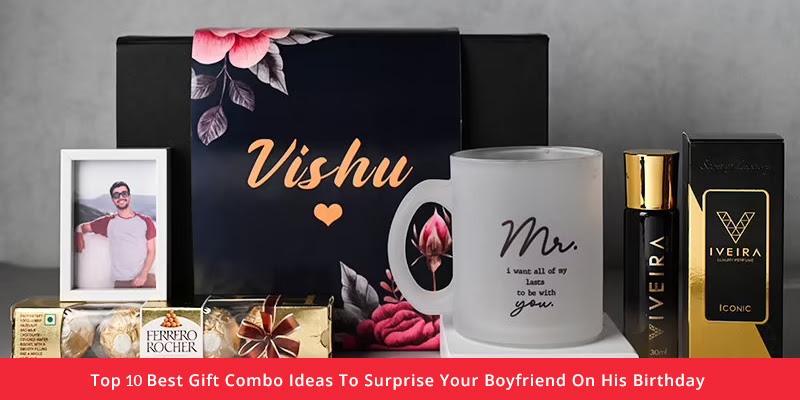 Birthday Ideas What Present Should I Give To My Boyfriend Gifts To